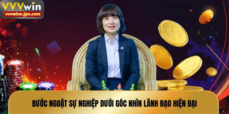 buoc-ngoat-su-nghiep-duoi-goc-nhin-lanh-dao-hien-dai