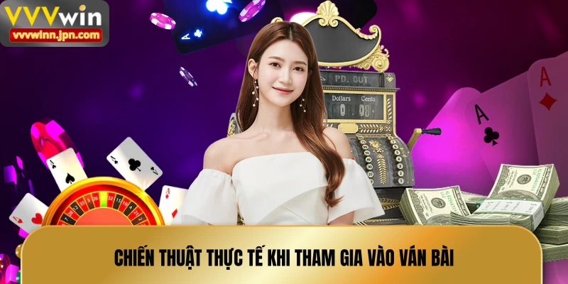 chien-thuat-thuc-te-khi-tham-gia-vao-van-bai