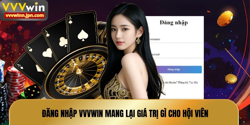 dang-nhap-vvvwin-mang-lai-gia-tri-gi-cho-hoi-vien