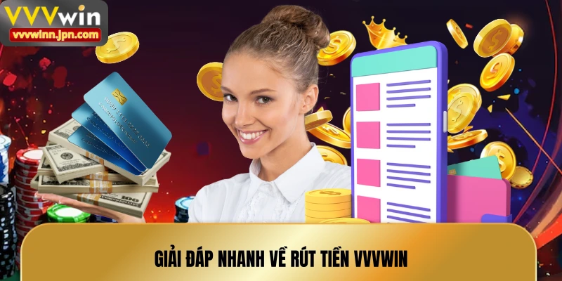 giai-dap-nhanh-ve-rut-tien-vvvwin