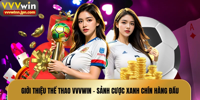 gioi-thieu-the-thao-vvvwin--sanh-cuoc-xanh-chin-hang-dau