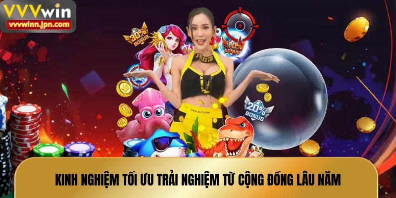 kinh-nghiem-toi-uu-trai-nghiem-tu-cong-dong-lau-nam