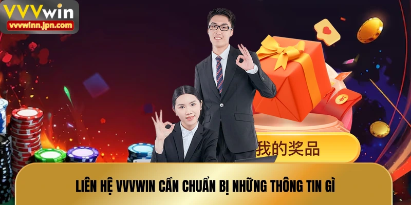 lien-he-vvvwin-can-chuan-bi-nhung-thong-tin-gi