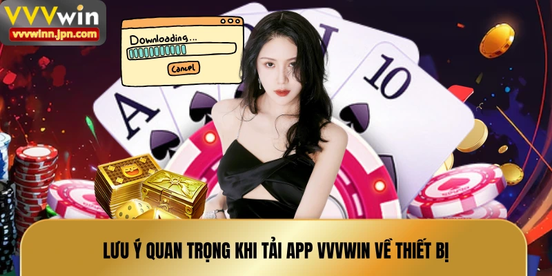 luu-y-quan-trong-khi-tai-app-vvvwin-ve-thiet-bi