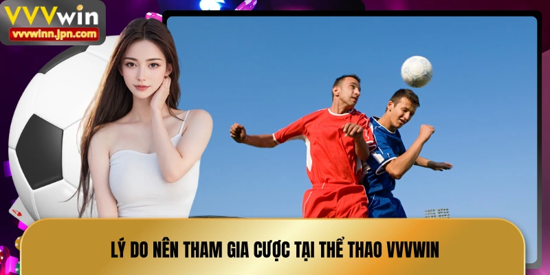 ly-do-nen-tham-gia-cuoc-tai-the-thao-vvvwin