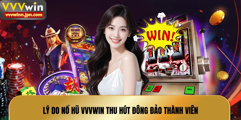 ly-do-no-hu-vvvwin-thu-hut-dong-dao-thanh-vien