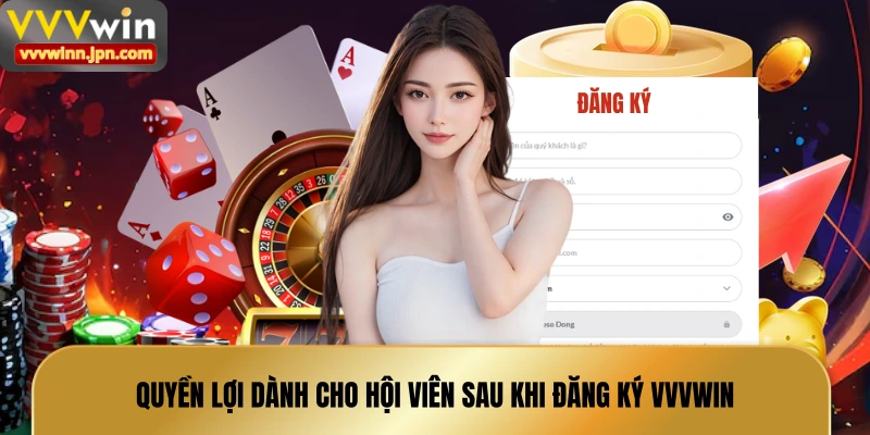 quyen-loi-danh-cho-hoi-vien-sau-khi-dang-ky-vvvwin