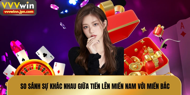 so-sanh-su-khac-nhau-giua-tien-len-mien-nam-voi-mien-bac