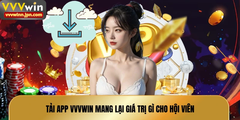 tai-app-vvvwin-mang-lai-gia-tri-gi-cho-hoi-vien