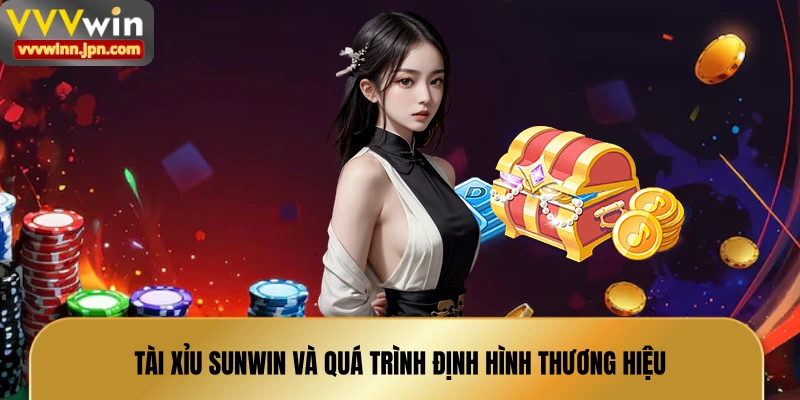 tai-xiu-sunwin-va-qua-trinh-dinh-hinh-thuong-hieu