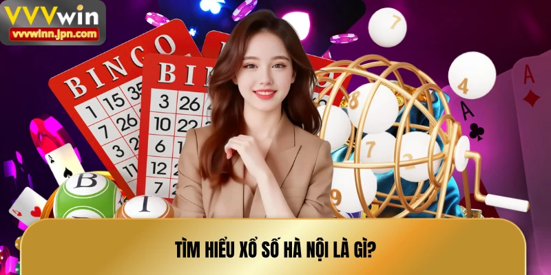 tim-hieu-xo-so-ha-noi-la-gi