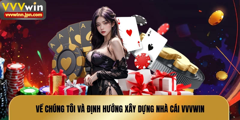 ve-chung-toi-va-dinh-huong-xay-dung-nha-cai-vvvwin