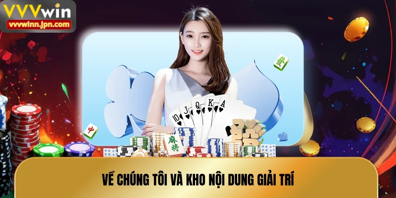 ve-chung-toi-va-kho-noi-dung-giai-tri