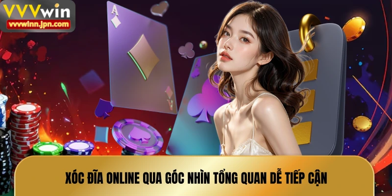 xoc-dia-online-qua-goc-nhin-tong-quan-de-tiep-can